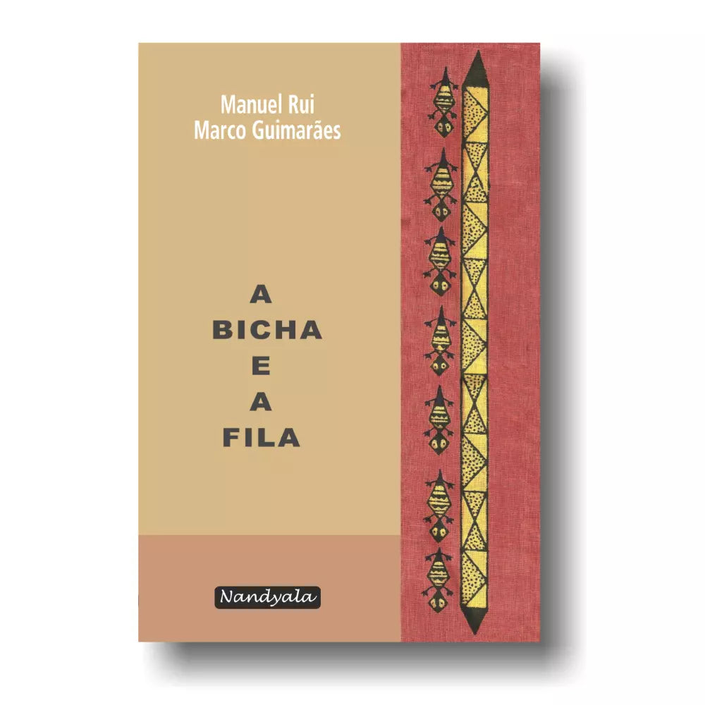 Livro: A Bicha e A Fila por Manuel Rui e Marco Guimarães - Nandyala Editora
