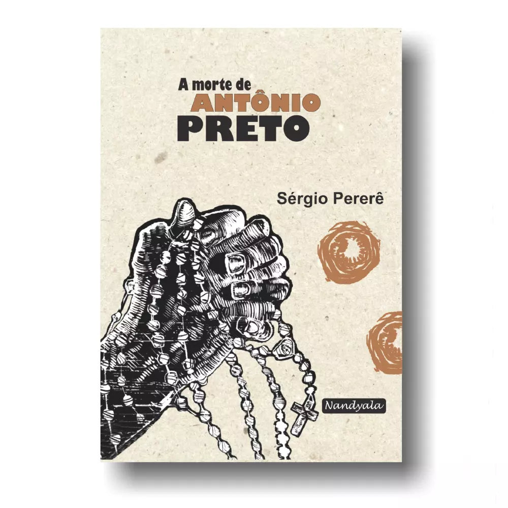 Livro: A Morte de Antônio Preto por Sérgio Pererê - Nandyala Editora