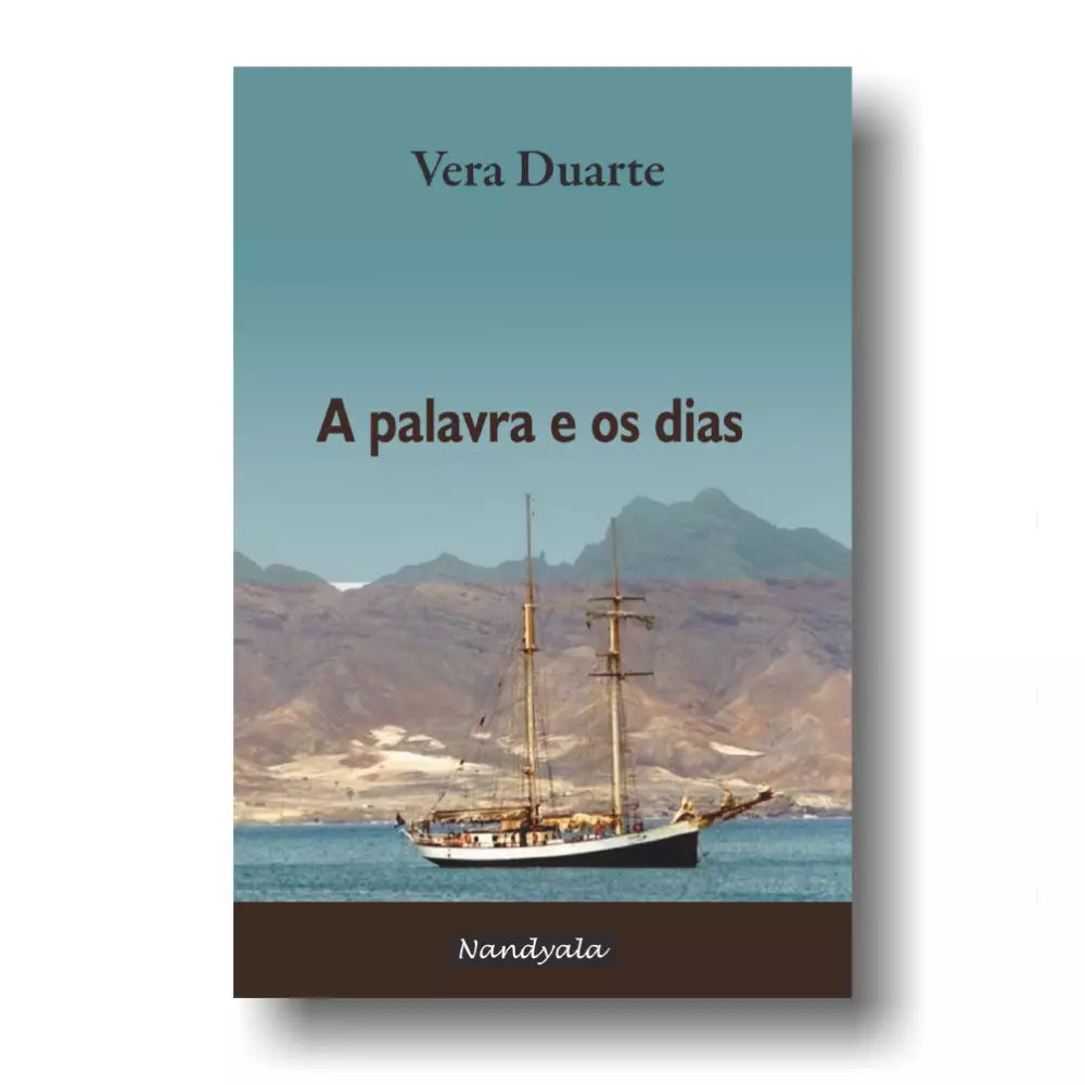Livro: A Palavra e Os Dias por Vera Duarte - Nandyala Editora
