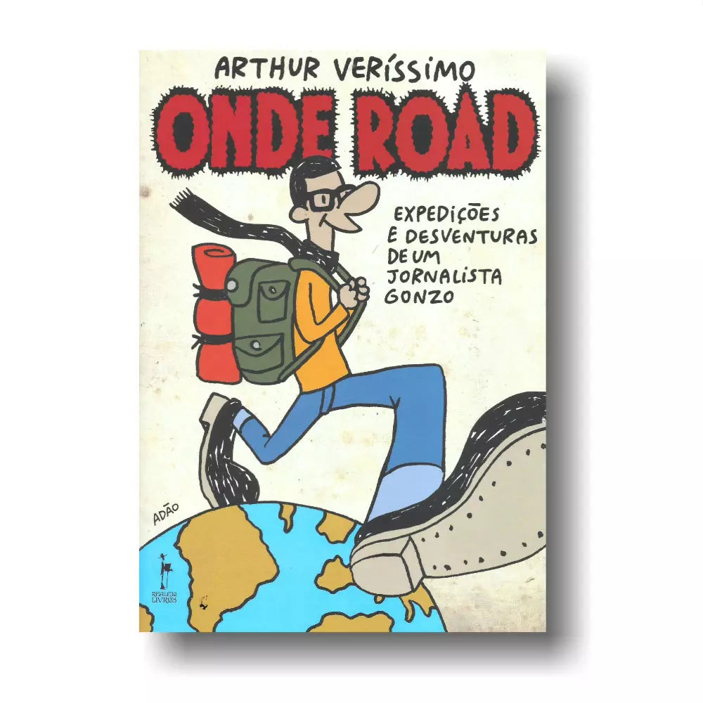 Book: ONDE ROAD - Expeditions and Misfortunes of a Gonzo Journalist by Arthur Veríssimo - Realejo Books
